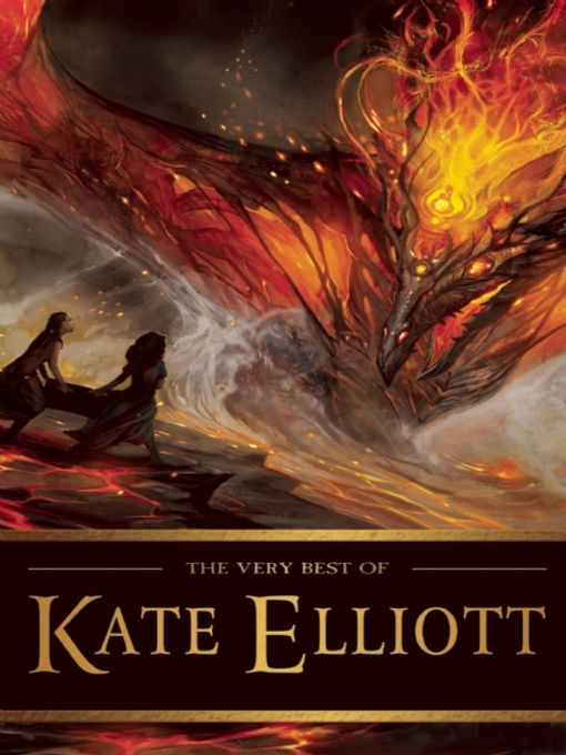 Title details for The Very Best of Kate Elliott by Kate Elliott - Available